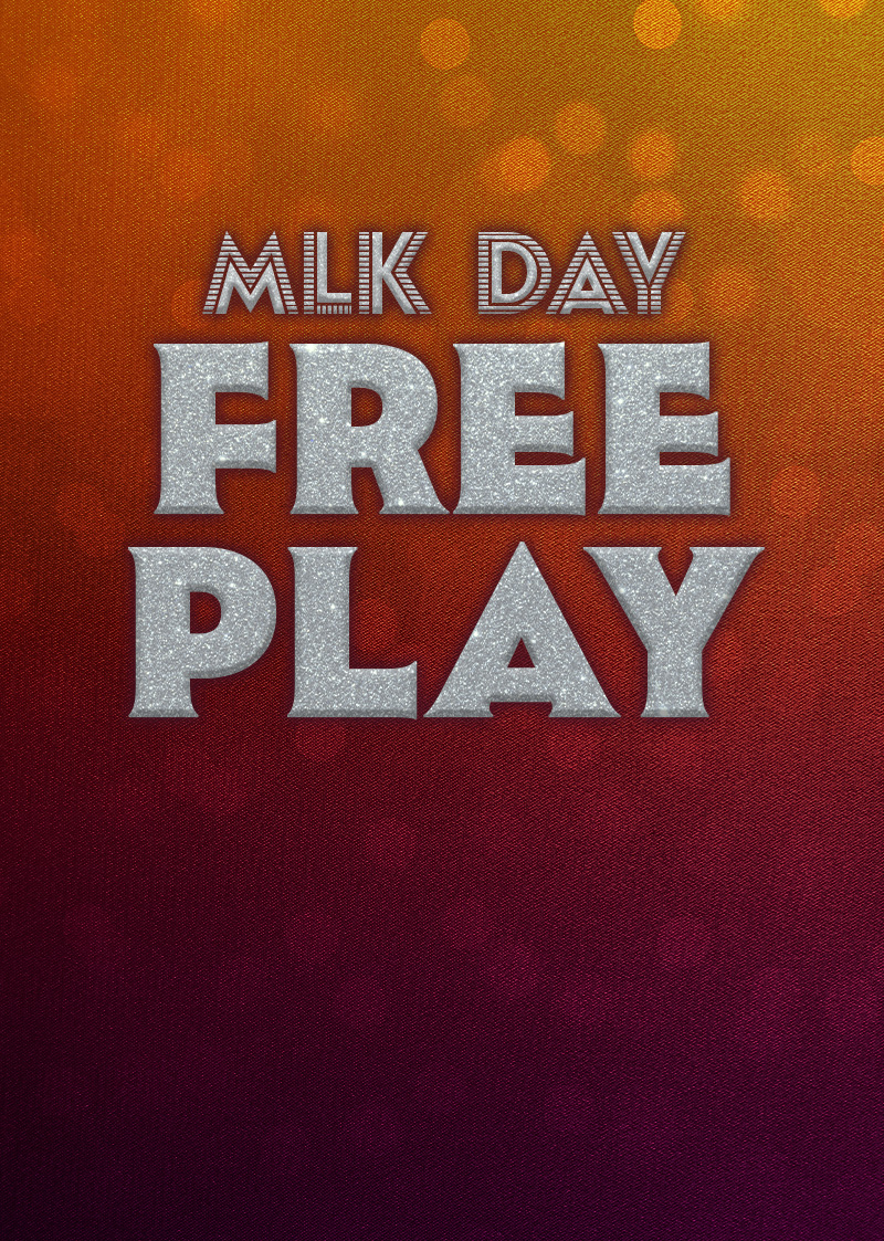 Martin Luther King Jr. Day Free Play