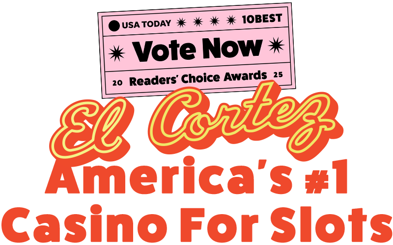 A sign says Vote Now El Cortez Americas #1 Casino For Slots for the USA Today 10Best Readers Choice Awards.