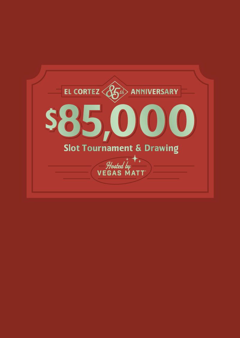 85th Anniversary $85,000 Slot Tournament & Drawing
